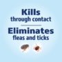 Kills through contact. Eliminates fleas and ticks.