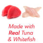 Made with real tuna and whitefish cat treat.